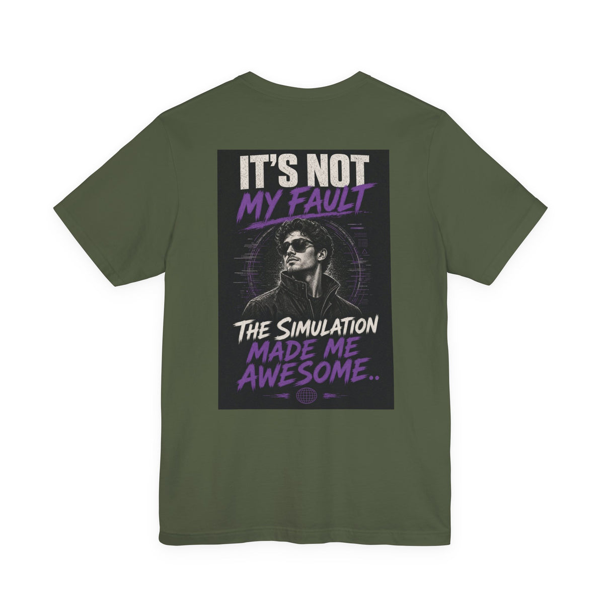 It's Not My Fault The Simulation Made Me Awesome.. — Funny Dad Tee