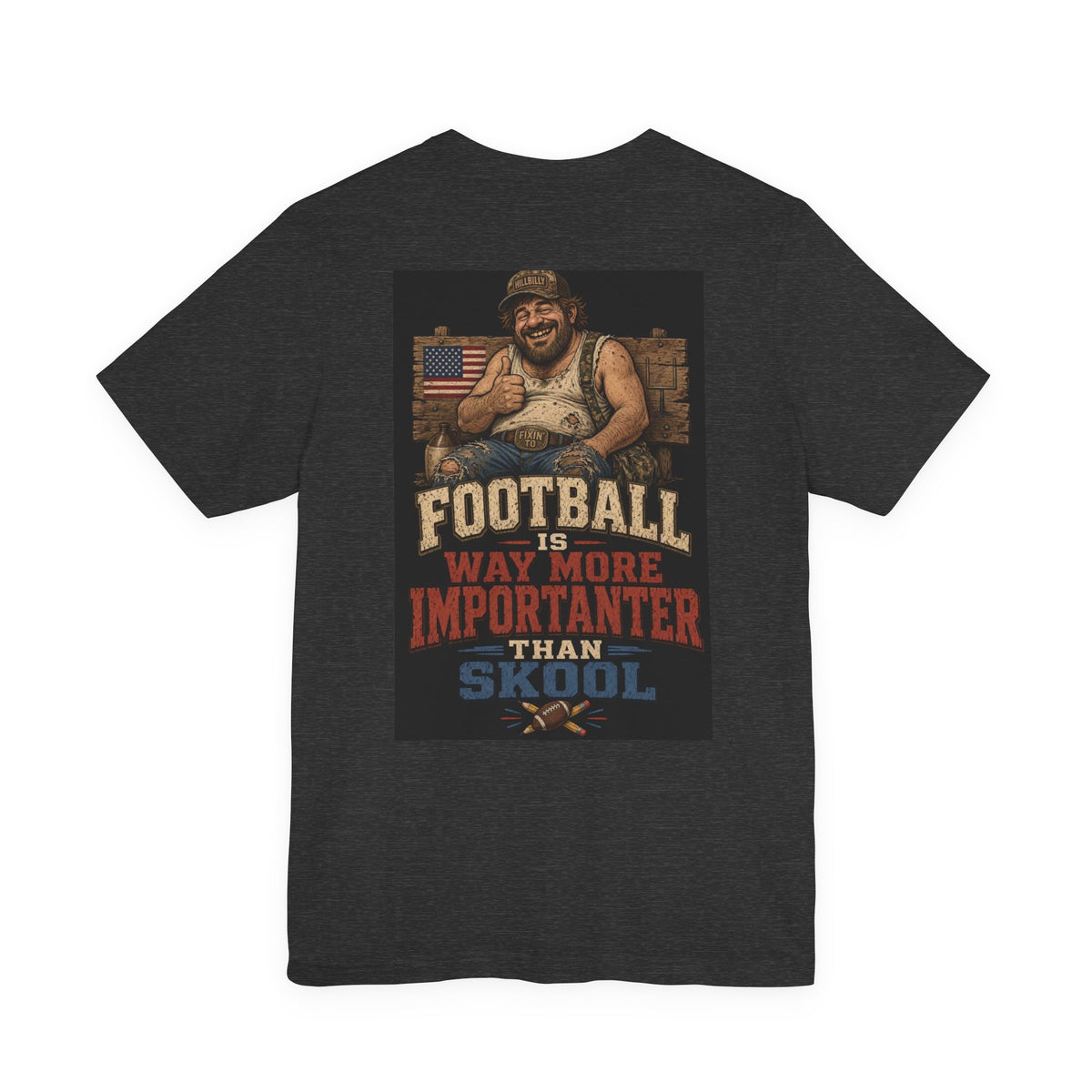Football Is Way More Importanter Than Skool — Funny Dad Tee
