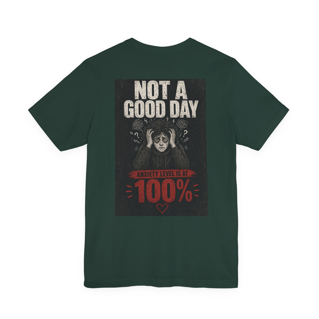 Not A Good Day — Anxiety Level Is At 100% — Funny Dad Tee
