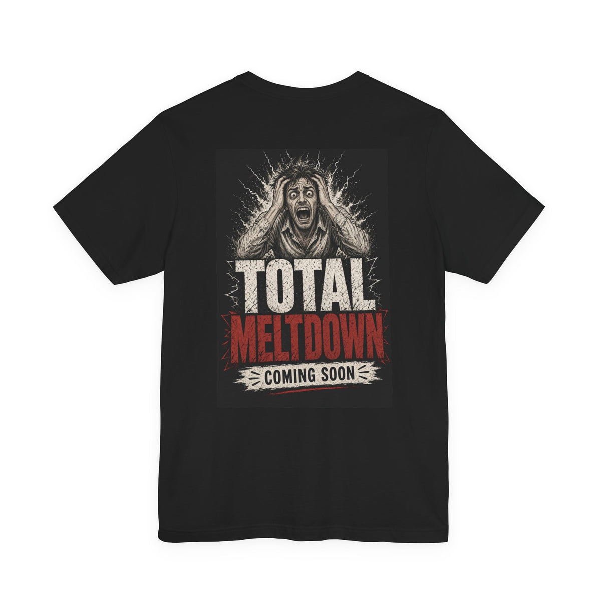 Total Meltdown Coming Soon — Funny Dad Tee