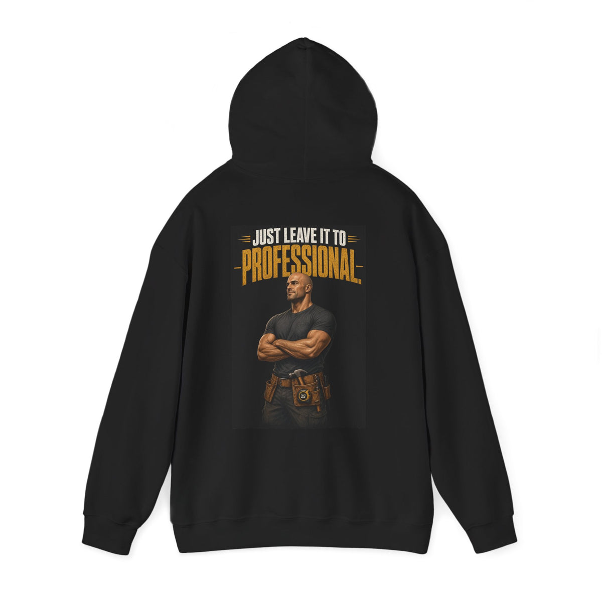 Just Leave It to the Professional — Tradesman Hoodie