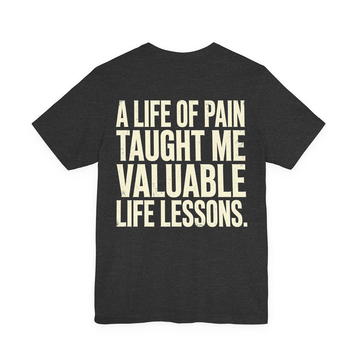 A Life of Pain Taught Me Valuable Life Lessons — Biker Tee