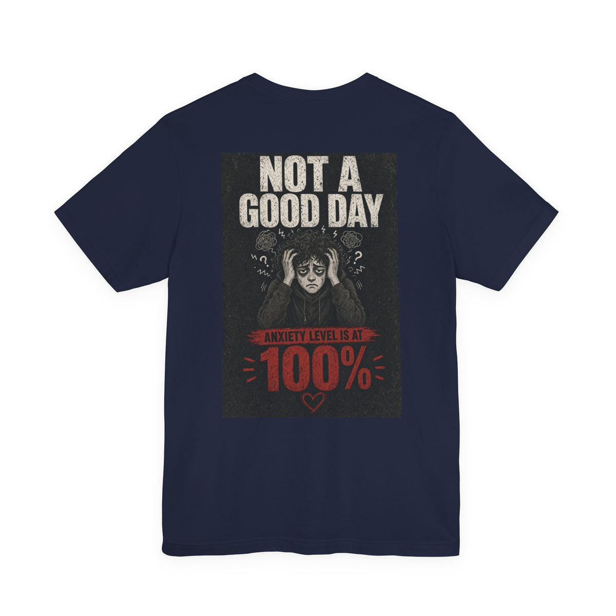 Not A Good Day — Anxiety Level Is At 100% — Funny Dad Tee