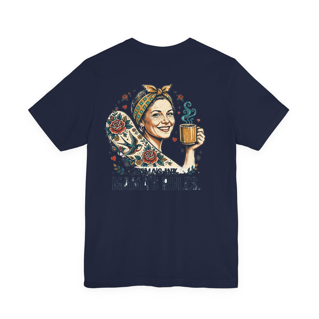 Mama's Ink. Mama's Rules. — Tattoo Tee