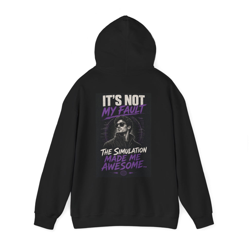 It's Not My Fault The Simulation Made Me Awesome.. — Funny Dad Hoodie