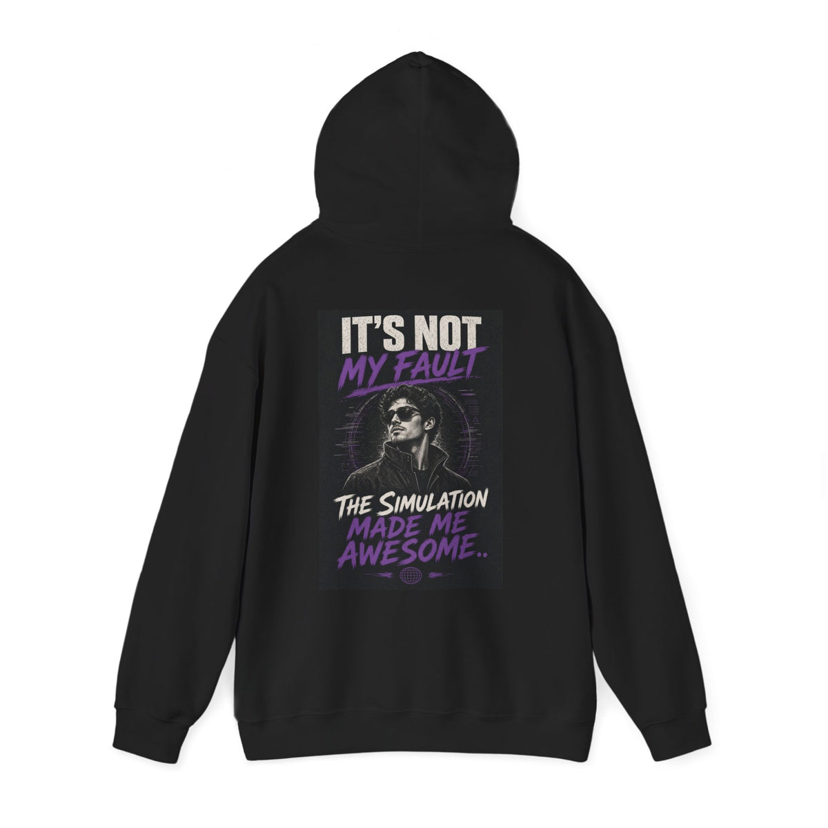 It's Not My Fault The Simulation Made Me Awesome.. — Funny Dad Hoodie