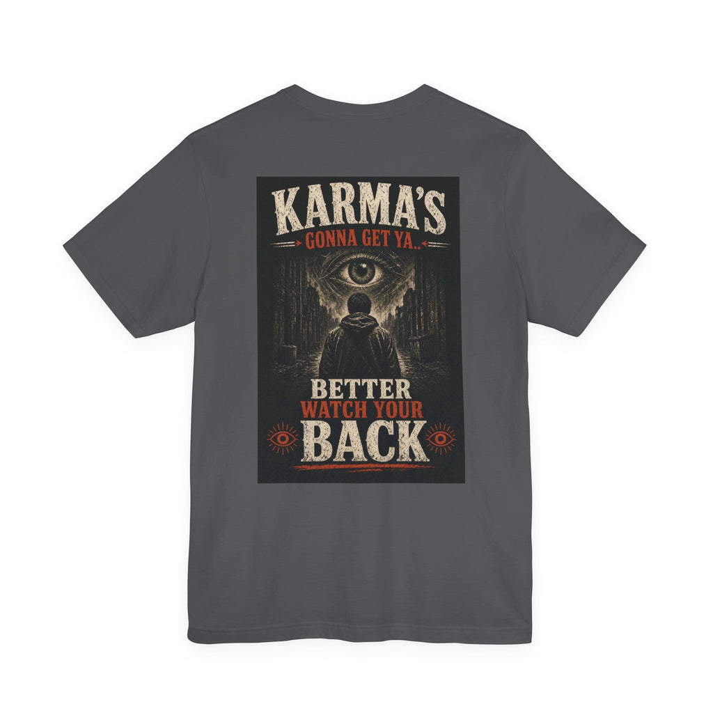 Karma's Gonna Get Ya Better Watch Your Back — After Dark Tee