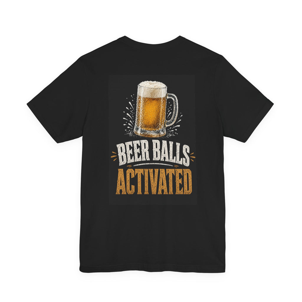 Beer Balls Activated — Funny Dad Tee