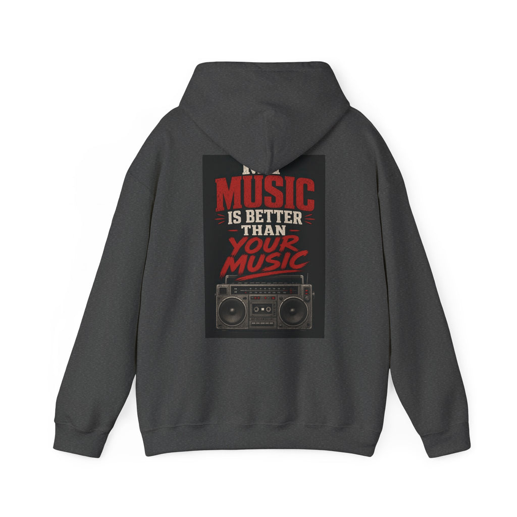 My Music Is Better Than Your Music — Heavy Metal Hoodie