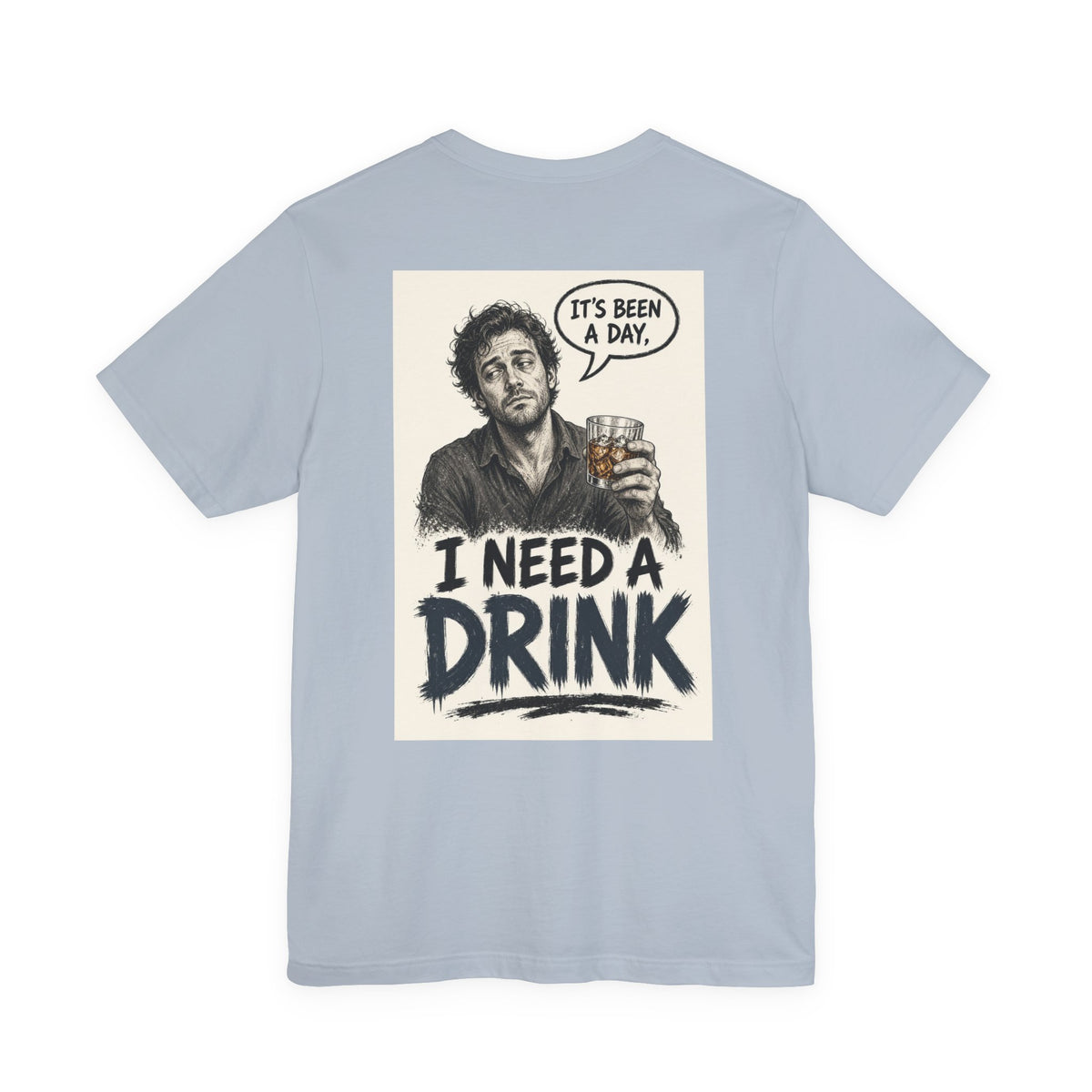 It's Been a Day, I Need a Drink — Funny Dad Tee