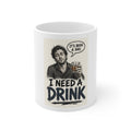 It's Been a Day, I Need a Drink — Coffee Mug