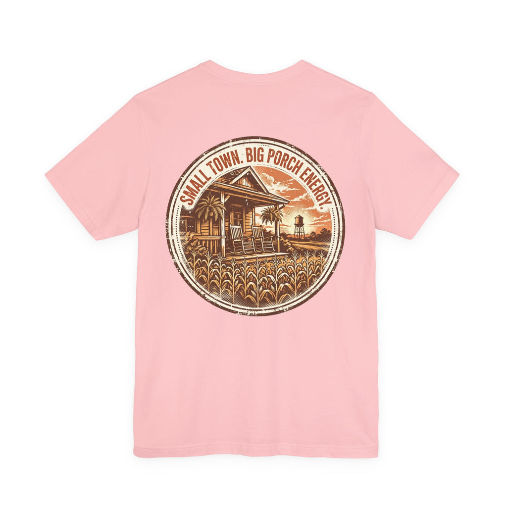 Small Town. Big Porch Energy. — Funny Tee
