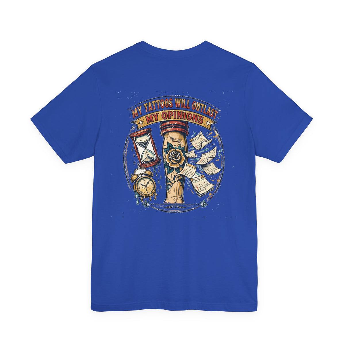 My Tattoos Will Outlast My Opinions — Tattoo Tee