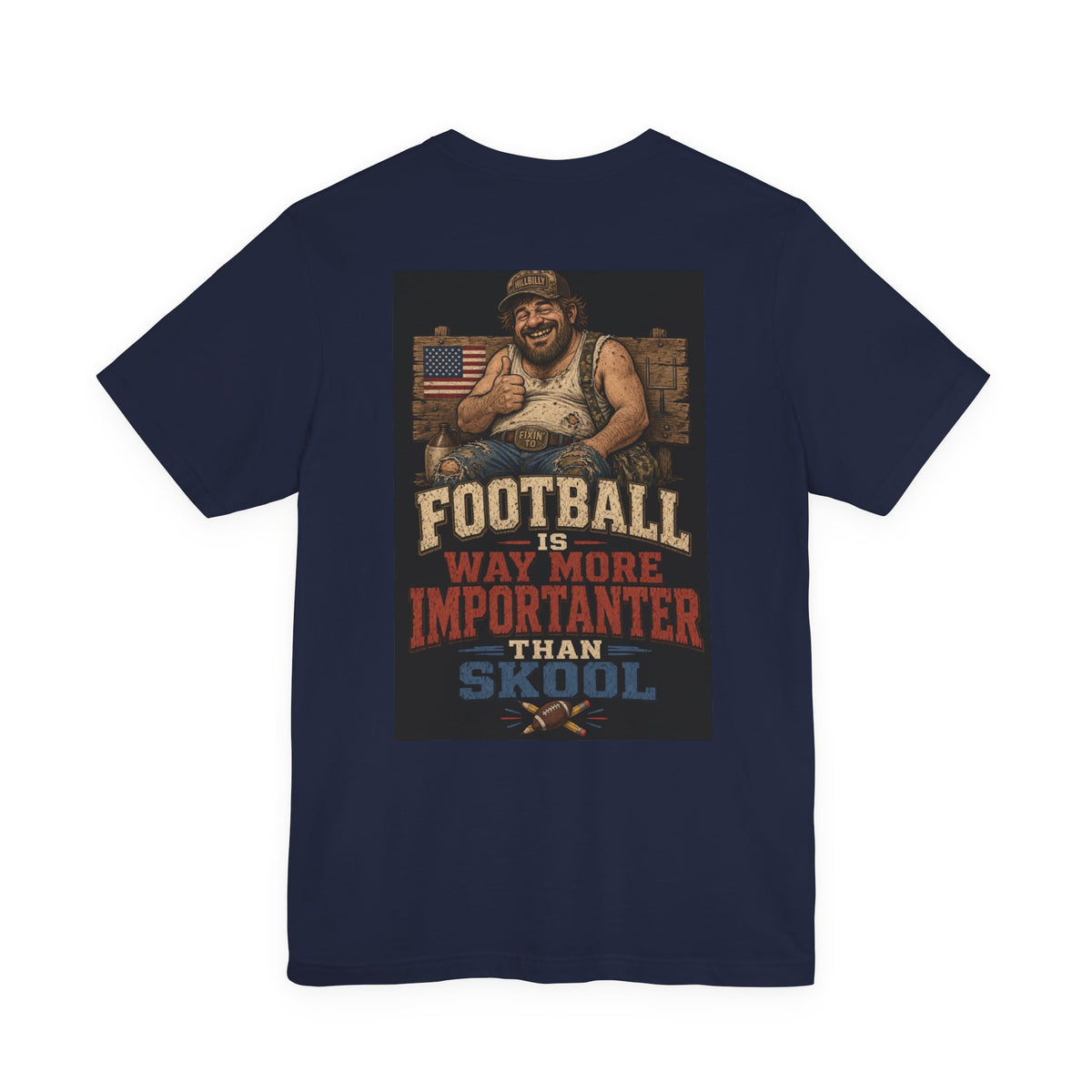 Football Is Way More Importanter Than Skool — Funny Dad Tee