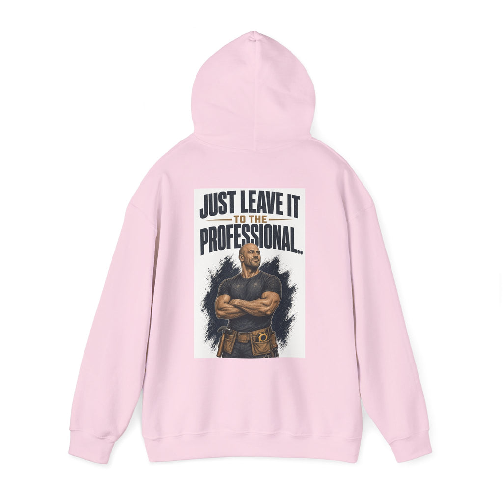 Just Leave It to the Professional — Tradesman Hoodie