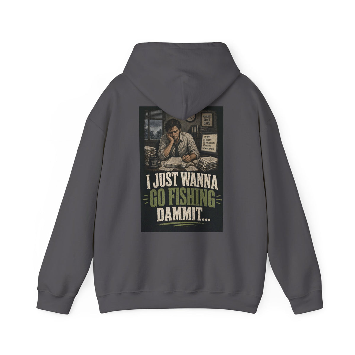 I Just Wanna Go Fishing Dammit... — Fishing Hoodie