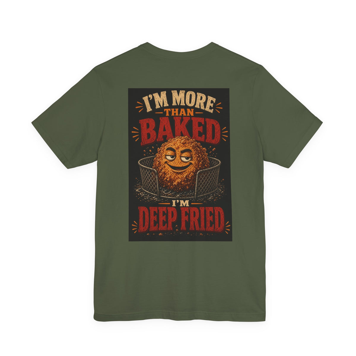 I'm More Than Baked, I'm Deep Fried — After Dark Tee
