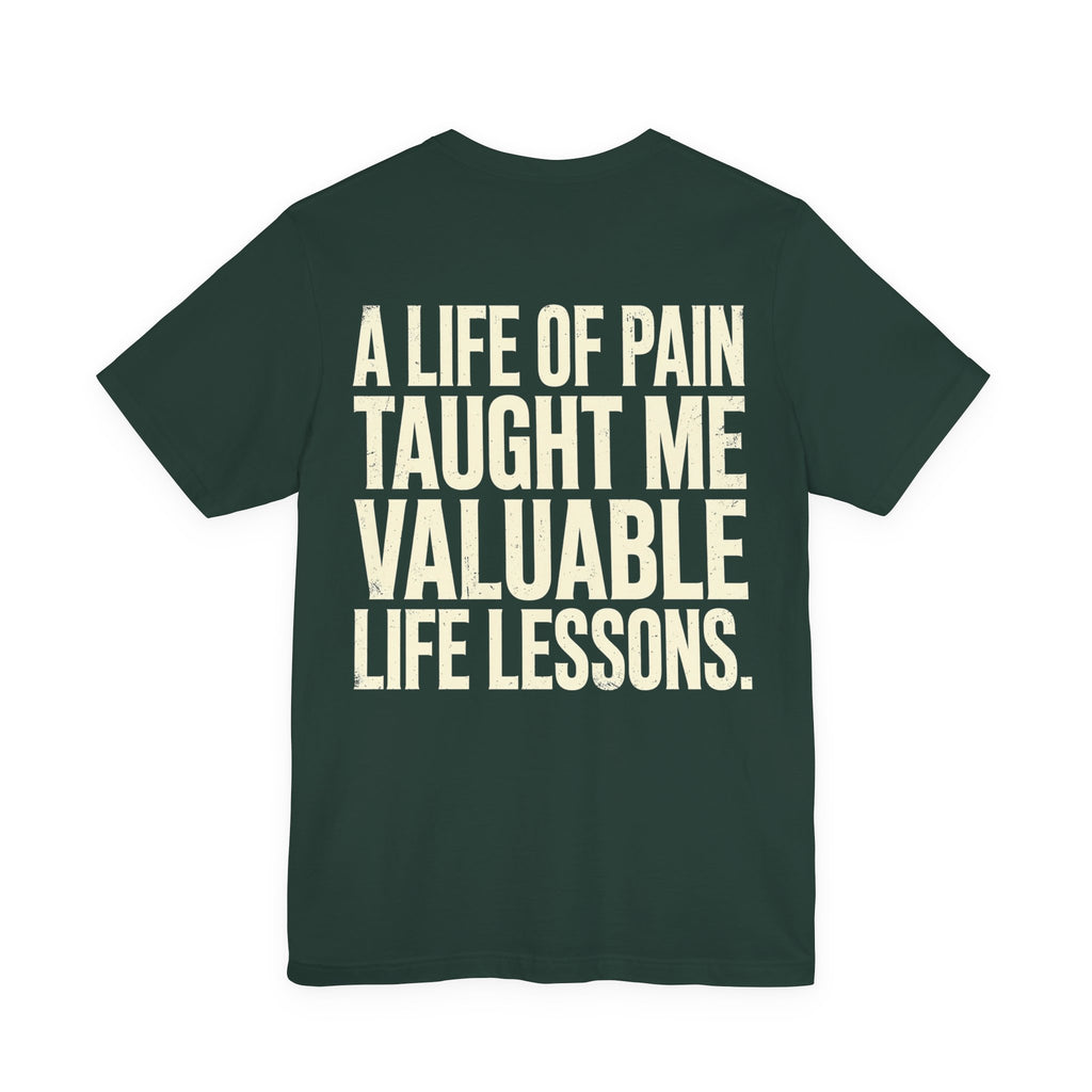 A Life of Pain Taught Me Valuable Life Lessons — Biker Tee