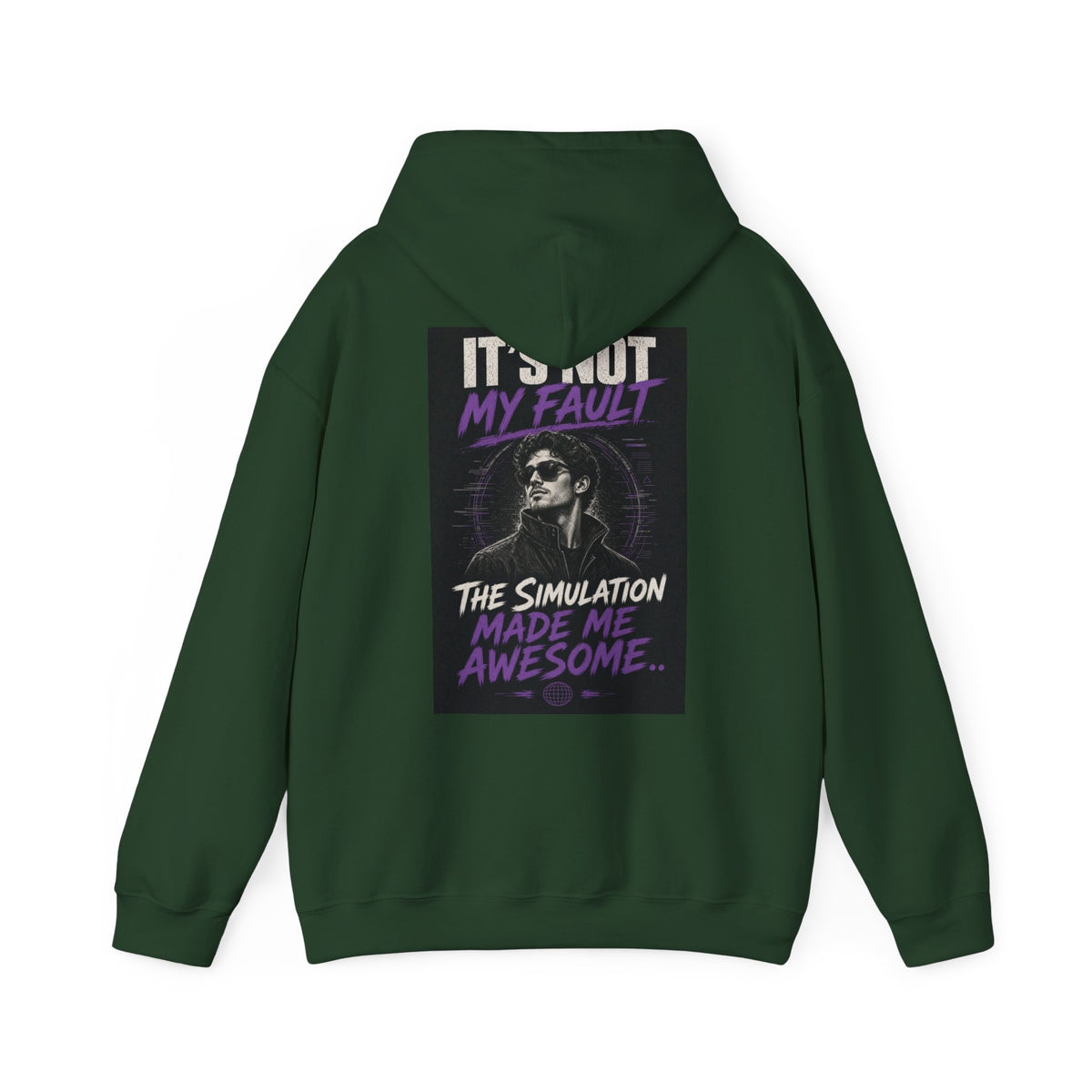 It's Not My Fault The Simulation Made Me Awesome.. — Funny Dad Hoodie