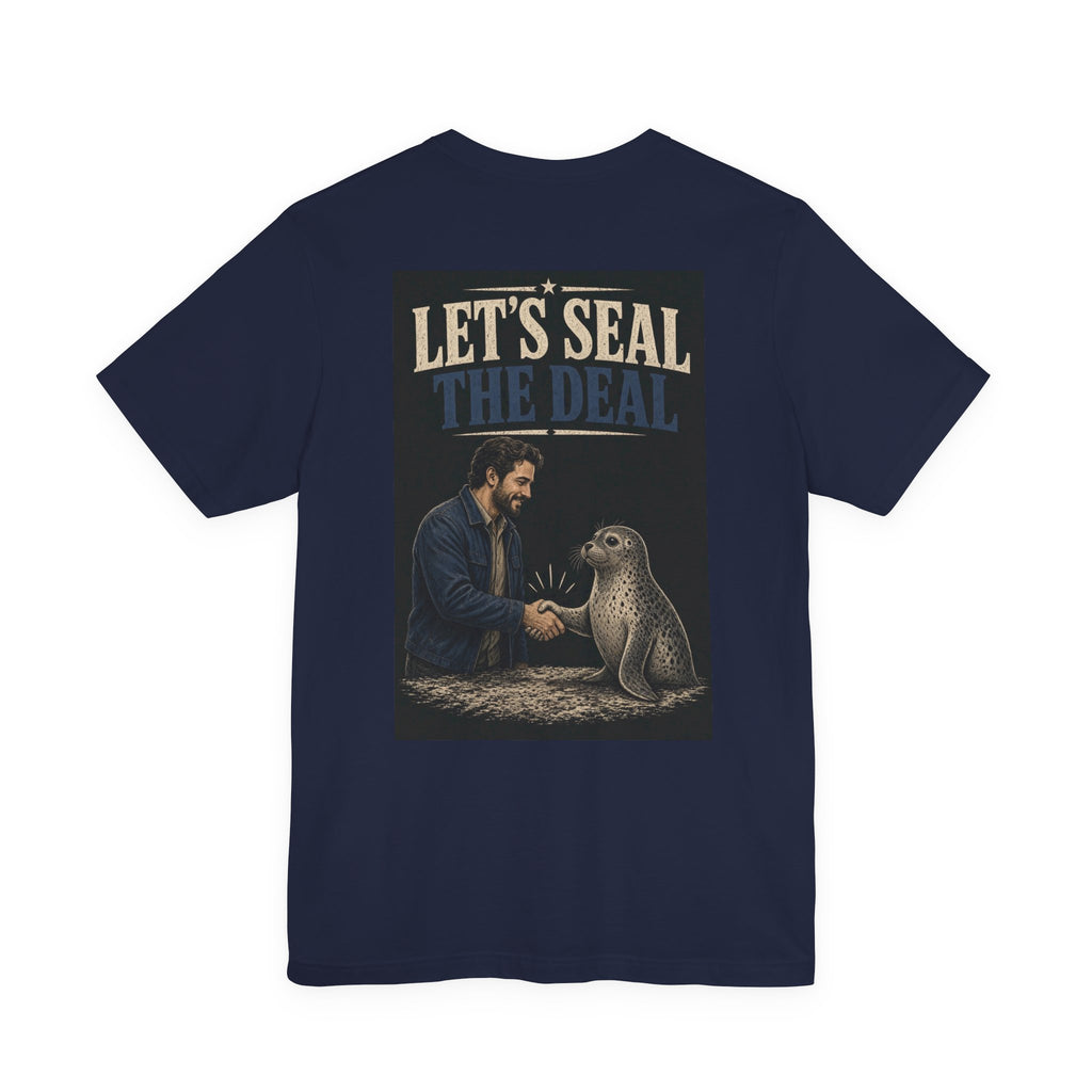 Let's Seal the Deal — Funny Dad Tee