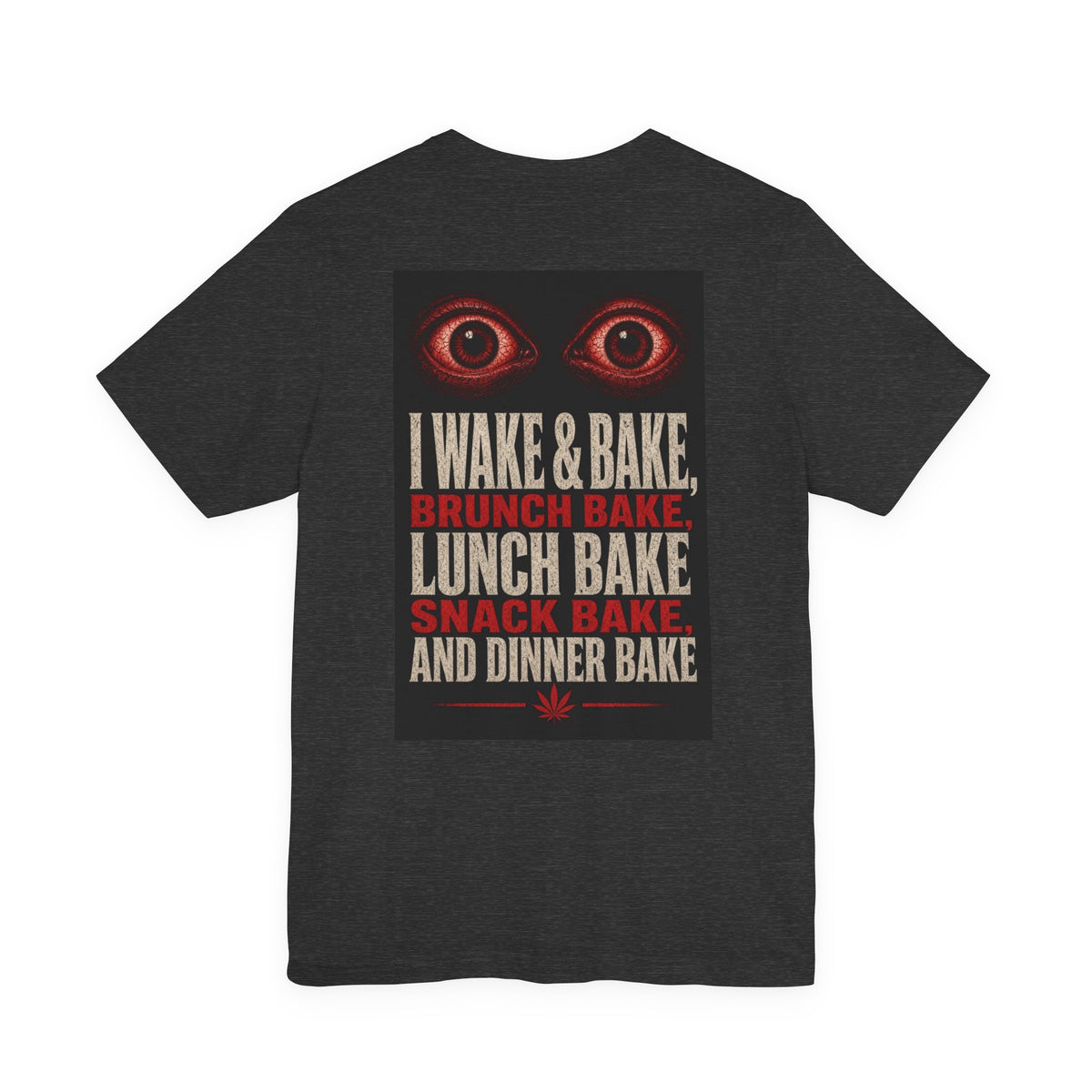 I Wake & Bake, Brunch Bake, Lunch Bake, Snack Bake, and Dinner Bake — After Dark Tee