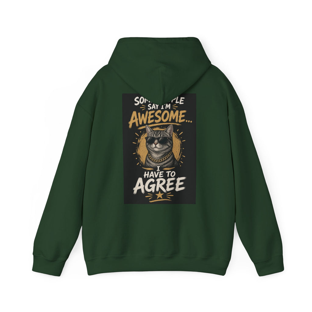 Some People Say I'm Awesome, I Have to Agree — Funny Dad Hoodie