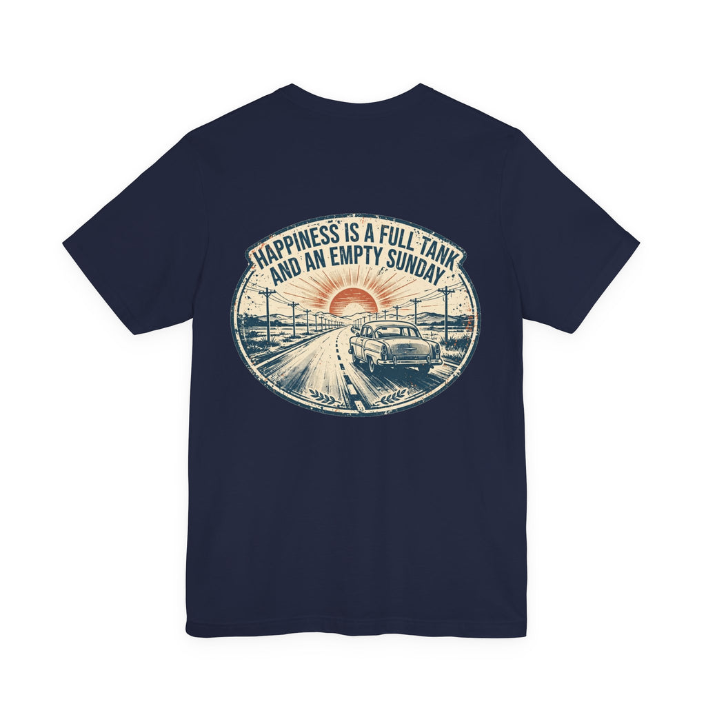 Happiness Is a Full Tank and an Empty Sunday — Hot Rod Tee