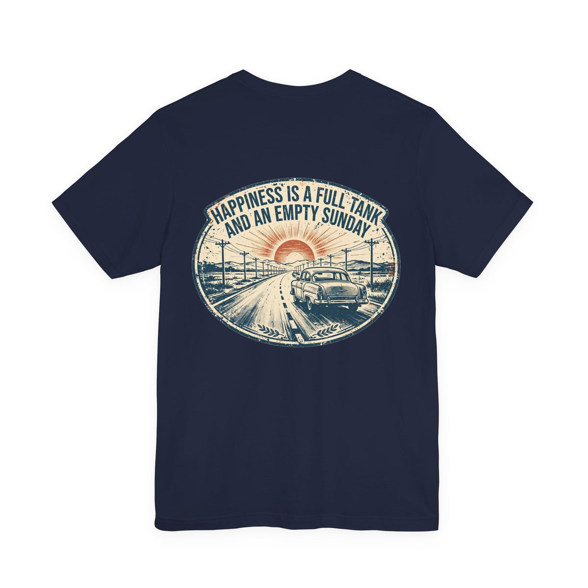 Happiness Is a Full Tank and an Empty Sunday — Hot Rod Tee