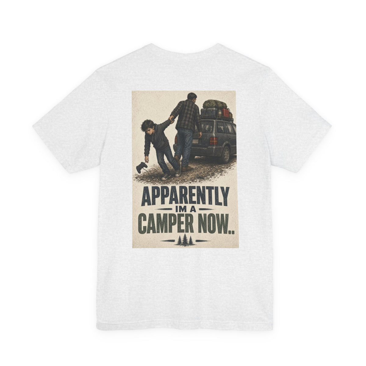 Apparently I'm a Camper Now.. — Camping Tee