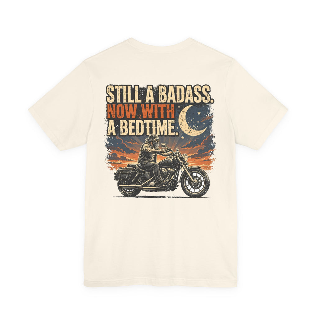 Still a Badass. Now With a Bedtime. — Biker Tee