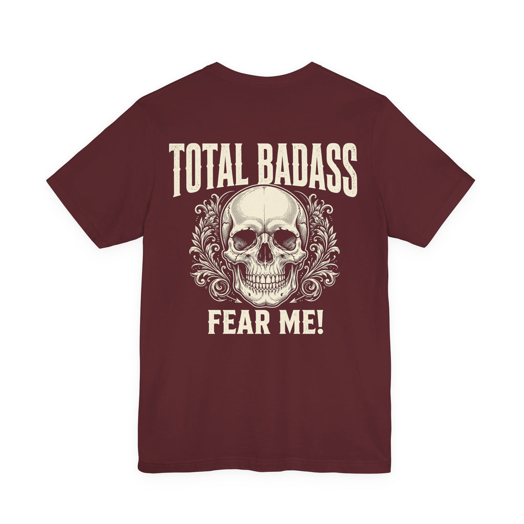 Total Badass, Fear Me! — Biker Tee