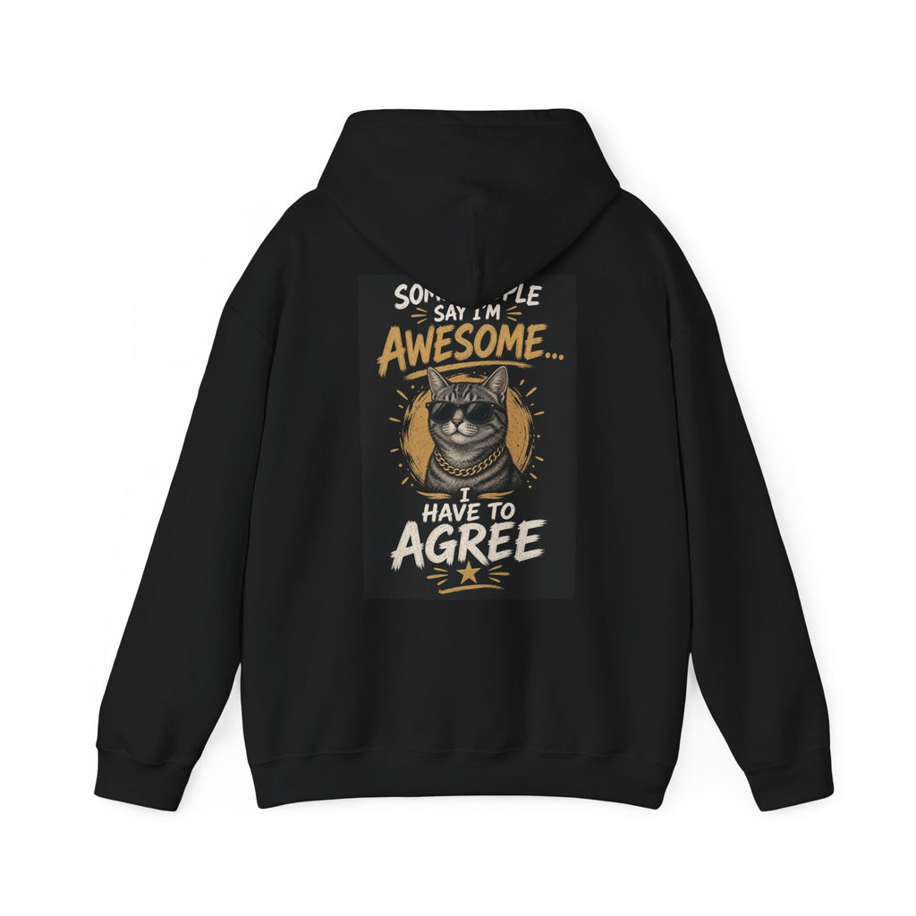 Some People Say I'm Awesome, I Have to Agree — Funny Dad Hoodie