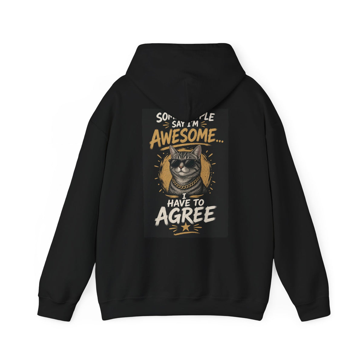 Some People Say I'm Awesome, I Have to Agree — Funny Dad Hoodie