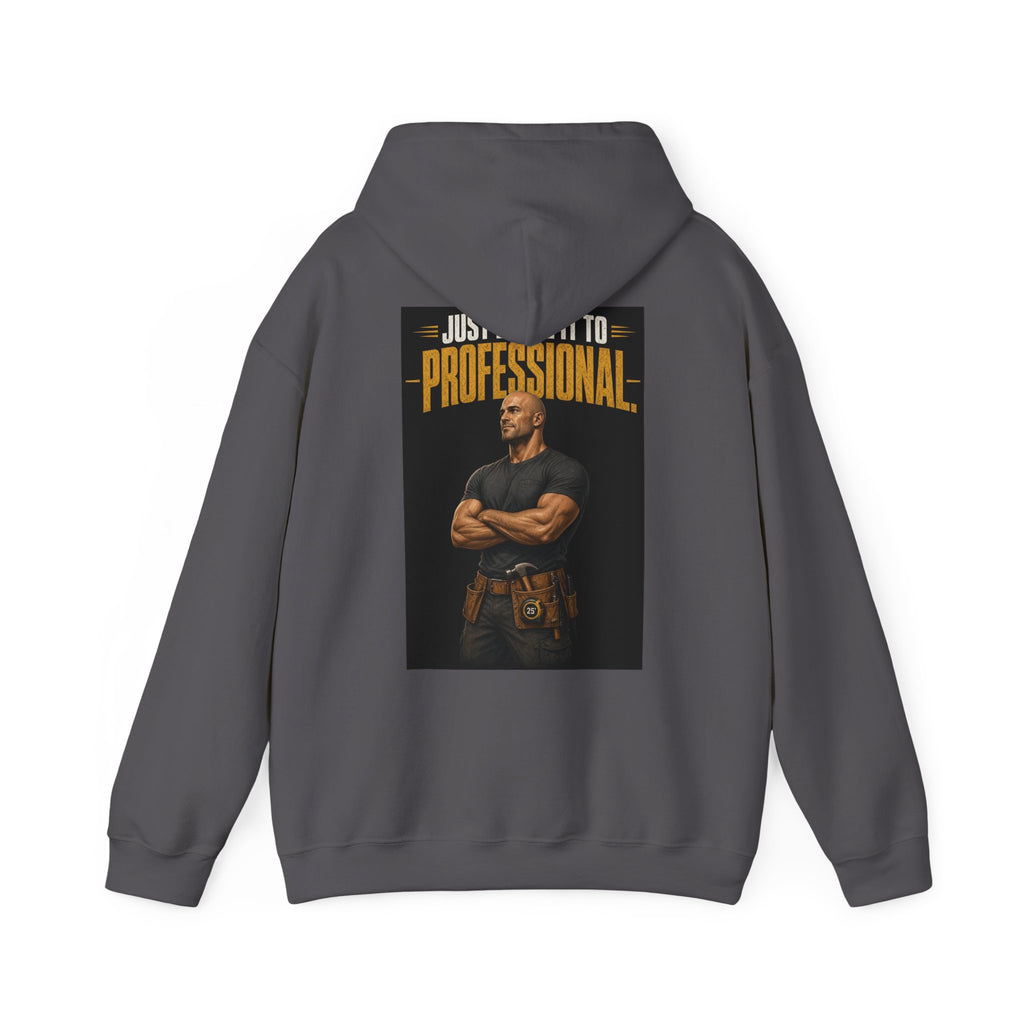 Just Leave It to the Professional — Tradesman Hoodie