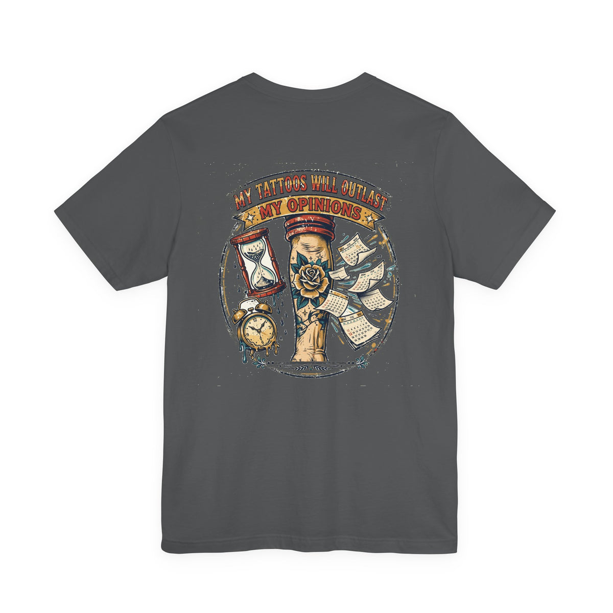 My Tattoos Will Outlast My Opinions — Tattoo Tee