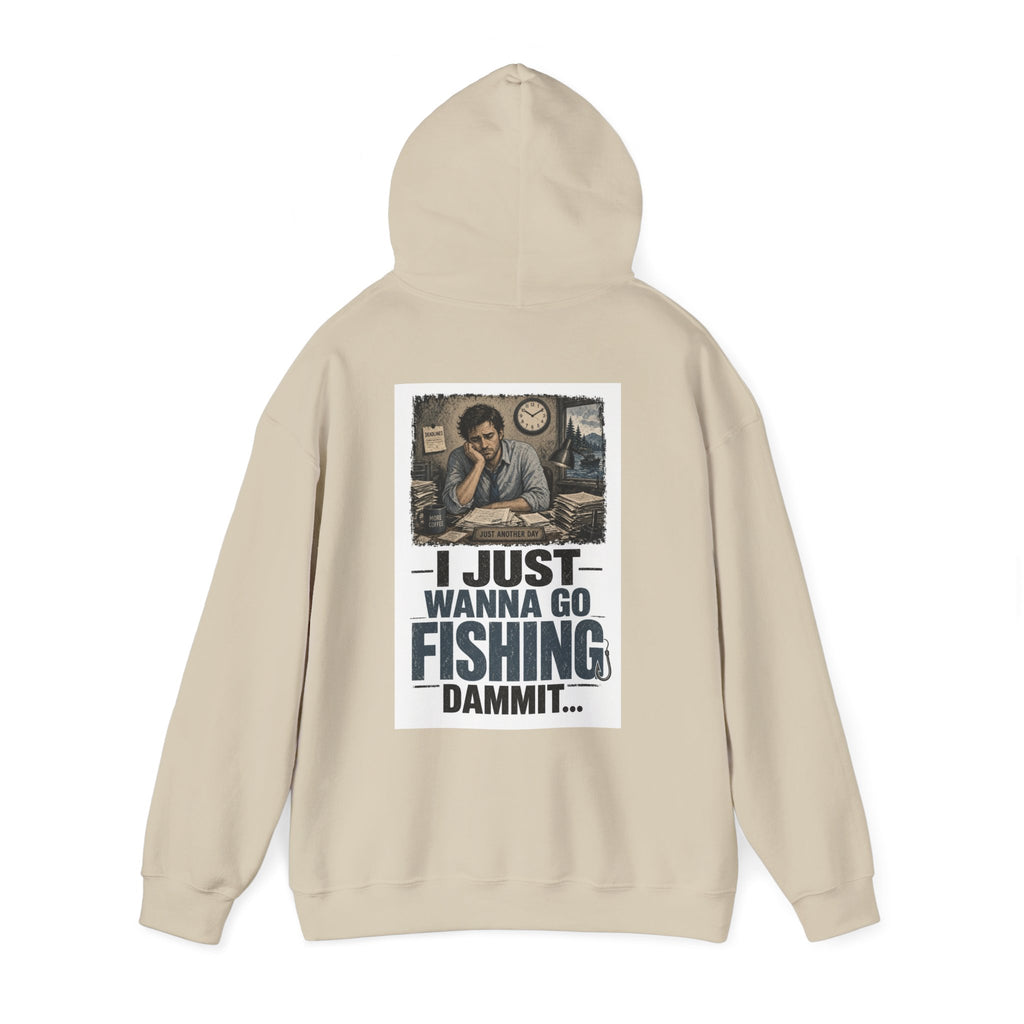 I Just Wanna Go Fishing Dammit... — Fishing Hoodie