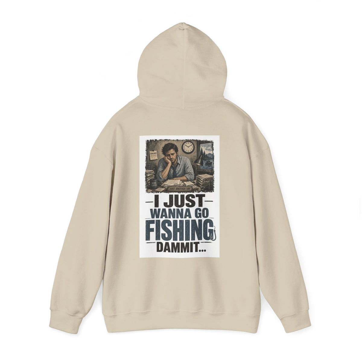 I Just Wanna Go Fishing Dammit... — Fishing Hoodie