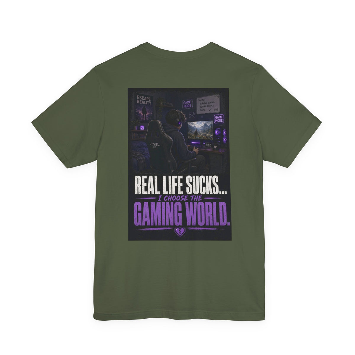 Real Life Sucks... I Choose The Gaming World — Gaming Tee