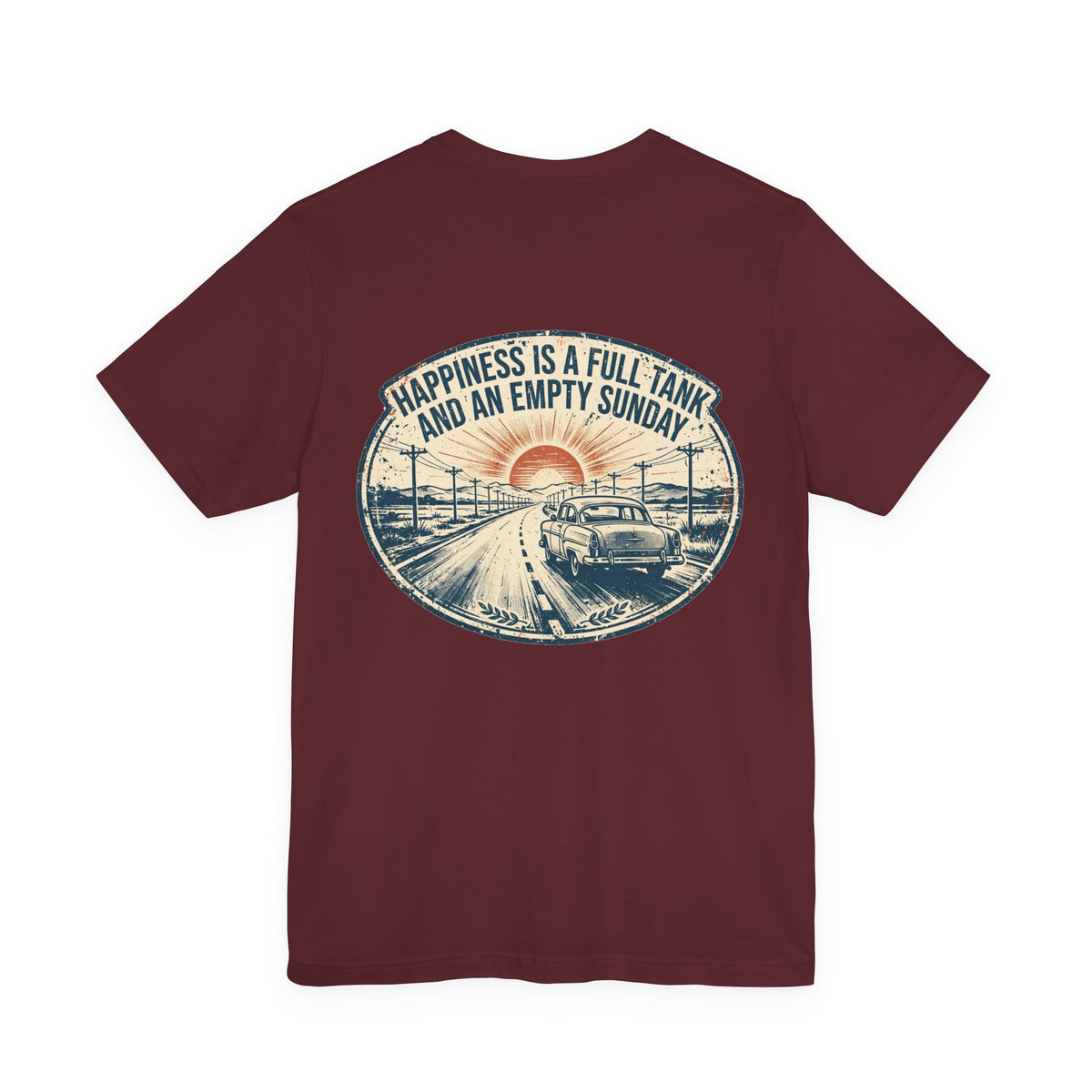 Happiness Is a Full Tank and an Empty Sunday — Hot Rod Tee