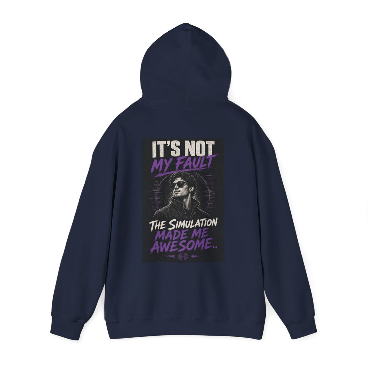 It's Not My Fault The Simulation Made Me Awesome.. — Funny Dad Hoodie