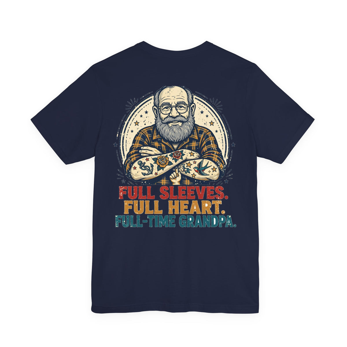 Full Sleeves. Full Heart. Full-Time Grandpa. — Tattoo Tee