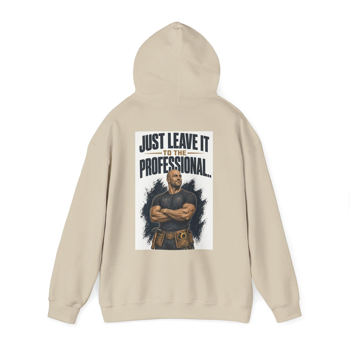 Just Leave It to the Professional — Tradesman Hoodie