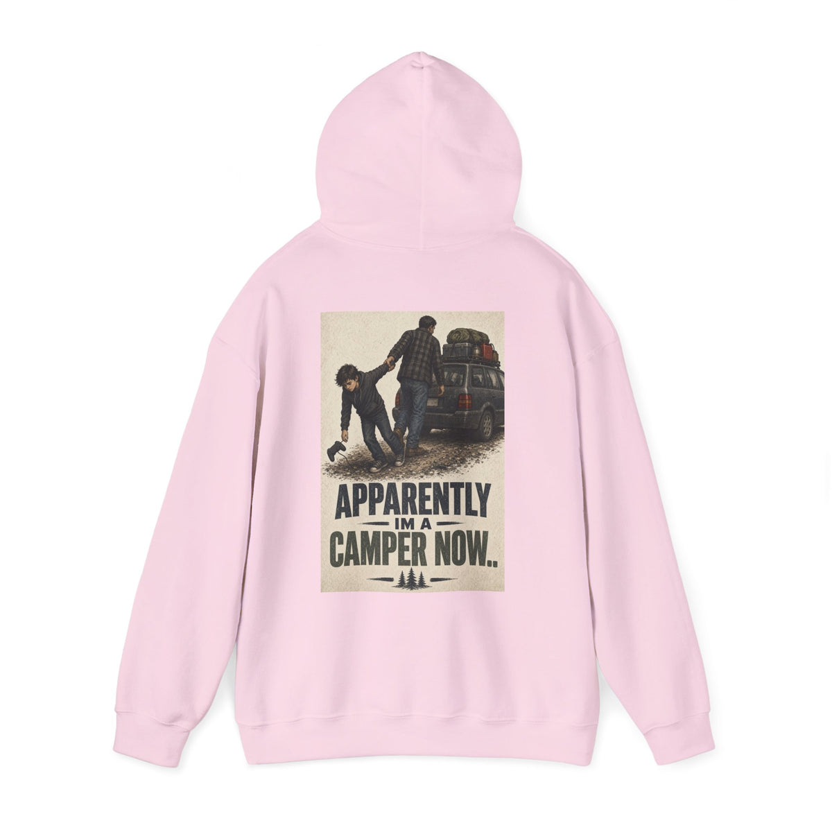 Apparently I'm a Camper Now.. — Camping Hoodie