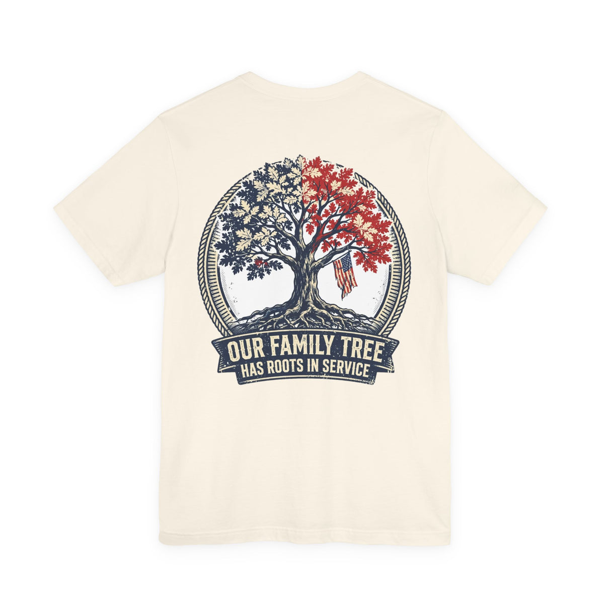 Our Family Tree Has Roots in Service — Patriotic Tee