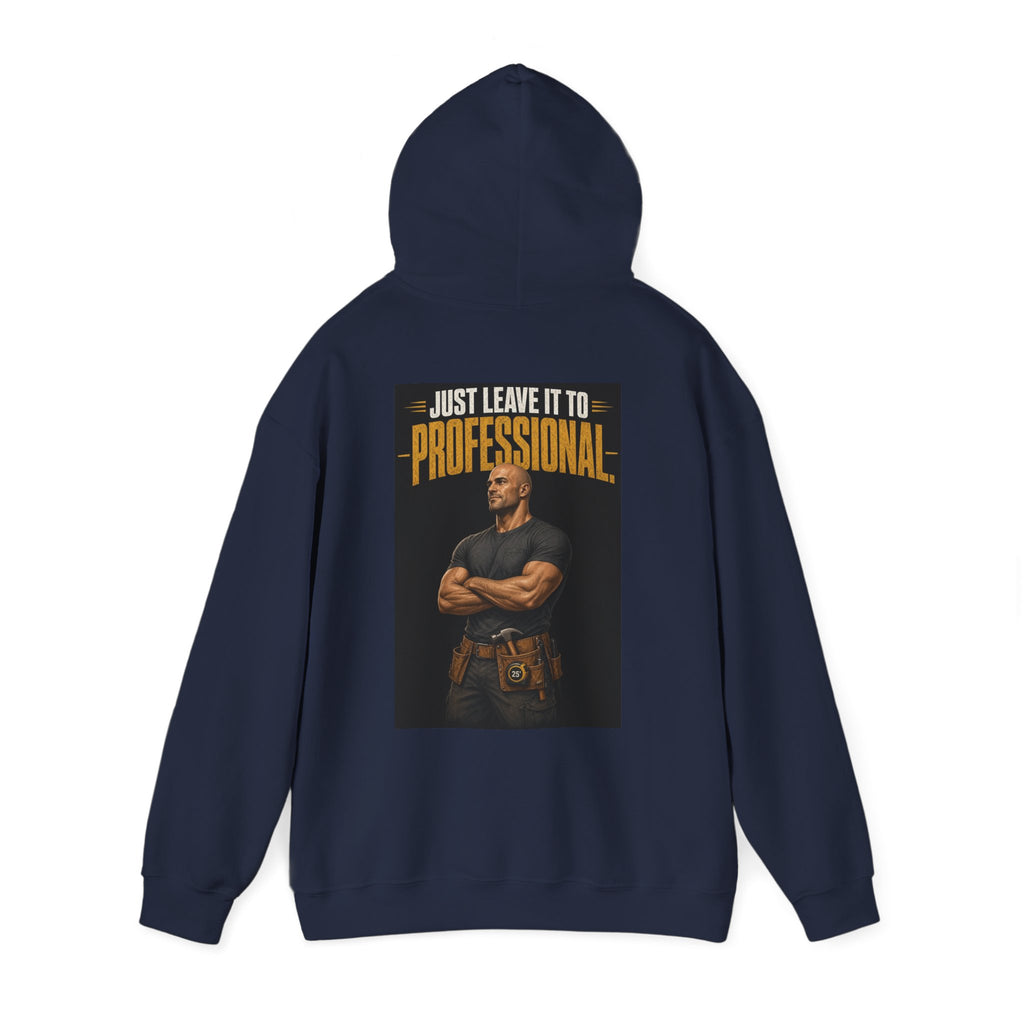 Just Leave It to the Professional — Tradesman Hoodie