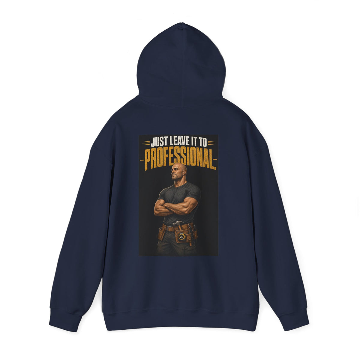 Just Leave It to the Professional — Tradesman Hoodie