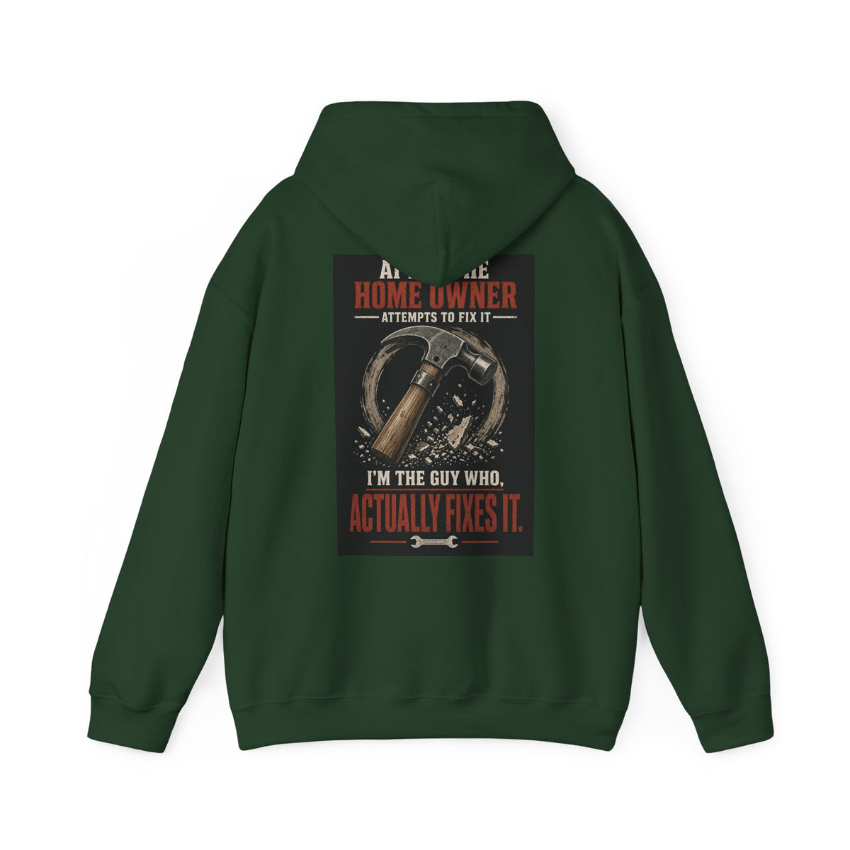 After the Home Owner Attempts to Fix It, I'm the Guy Who Actually Fixes It — Tradesman Hoodie