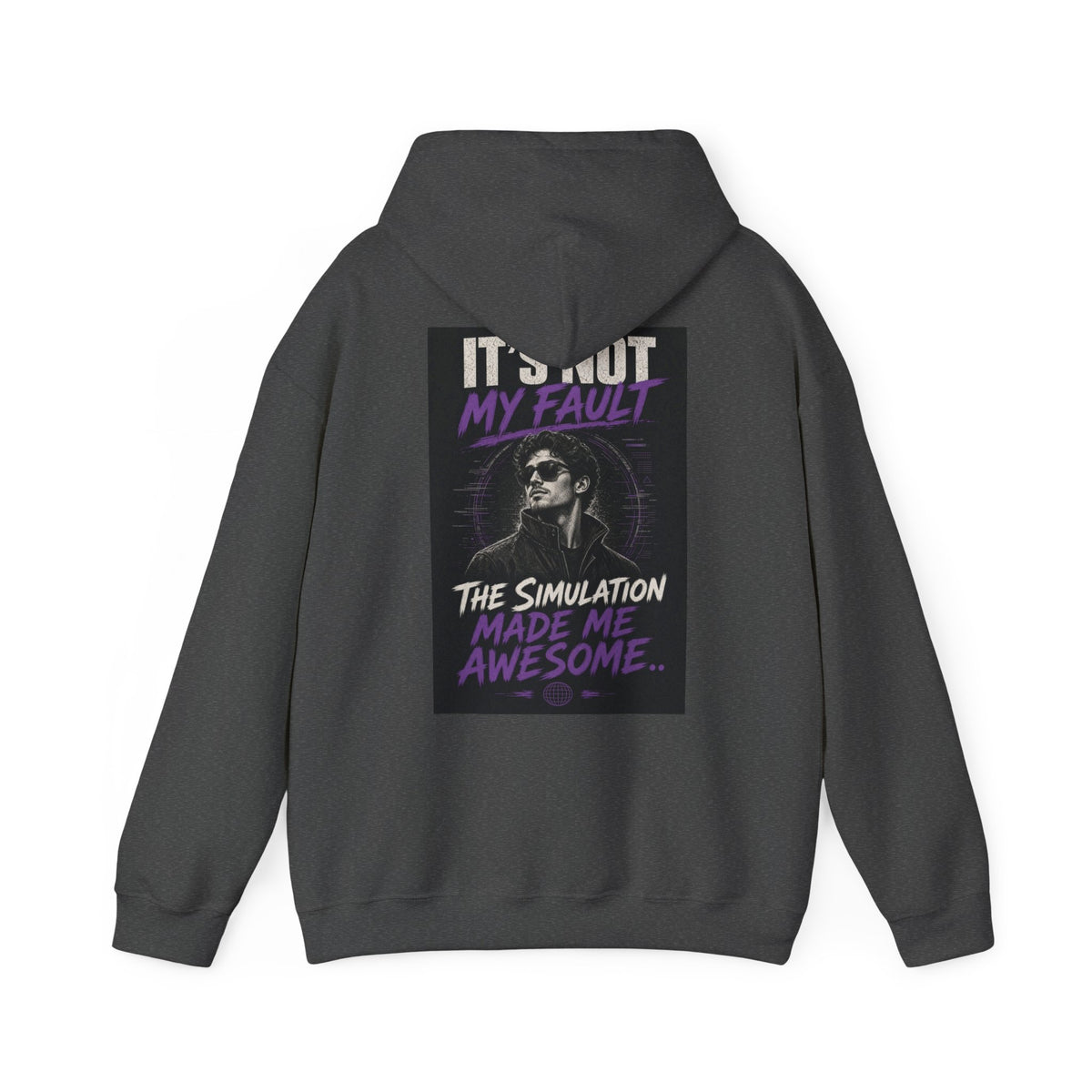 It's Not My Fault The Simulation Made Me Awesome.. — Funny Dad Hoodie