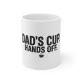 Dad's Cup. Hands Off. — Coffee Mug