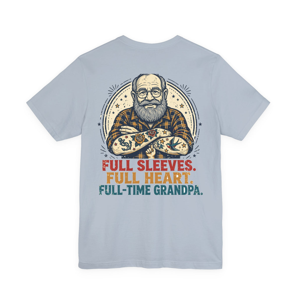 Full Sleeves. Full Heart. Full-Time Grandpa. — Tattoo Tee